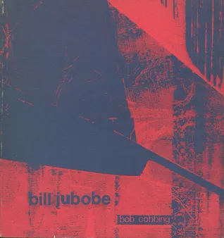 Bill Jubobe - selected texts of Bob Cobbing 1942-1975