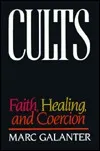 Cults: Faith, Healing, and Coercion