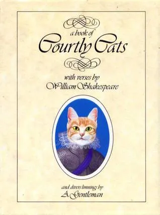 A book of Courtly Cats with verses by William Shakespeare