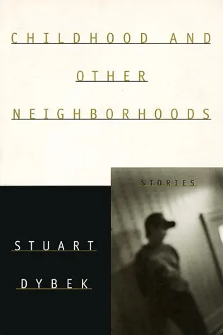 Childhood and Other Neighborhoods: Stories