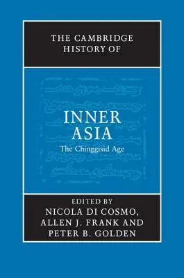 The Cambridge History of Inner Asia: The Chinggisid Age