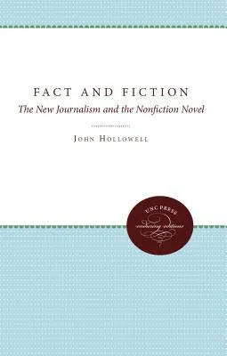 Fact and Fiction: The New Journalism and the Nonfiction Novel