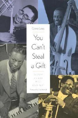 You Can't Steal a Gift: Dizzy, Clark, Milt, and Nat