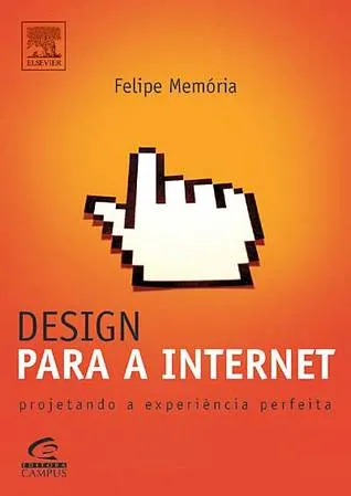 Design para a Internet: Projetando a Experiencia Perfeita