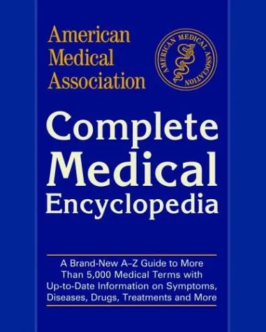 American Medical Association Complete Medical Encyclopedia