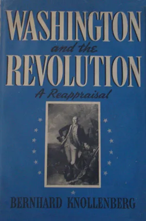 Washington and the Revolution a reappraisal; Gates, Conway, and the Continental Congress