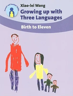 Growing Up with Three Languages: Birth to Eleven