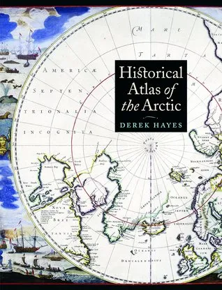 Historical Atlas of the Arctic