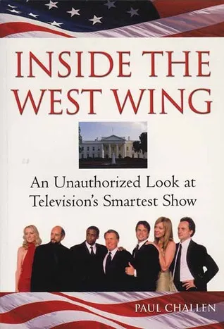 Inside the West Wing: An Unauthorized Look at Television