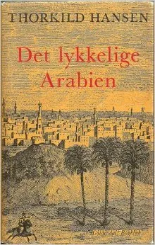 Det Lykkelige Arabien: En Dansk Ekspedition, 1761 67