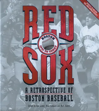 Red Sox: A Retrospective of Boston Baseball, 1901 to Today