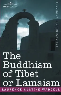 The Buddhism of Tibet or Lamaism