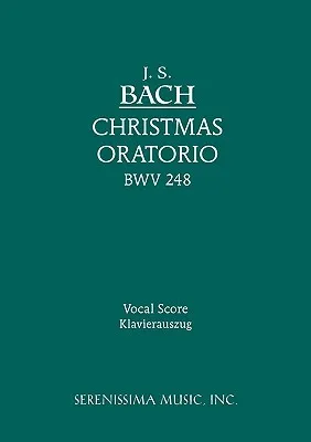 Christmas Oratorio, Bwv 248 - Vocal Score