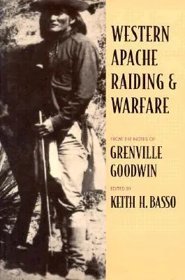 Western Apache Raiding and Warfare