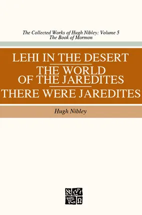 Lehi in the Desert, The World of the Jaredites, There Were Jaredites