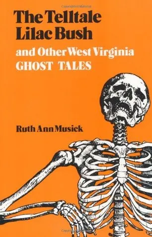 Telltale Lilac Bush and Other West Virginia Ghost Tales