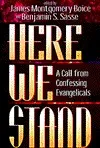 Here We Stand!: A Call from Confessing Evangelicals