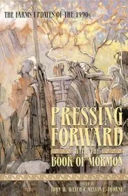 Pressing Forward with the Book of Mormon: The FARMS Updates of the 1990s