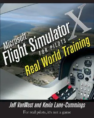 Microsoft Flight Simulator X for Pilots: Real World Training