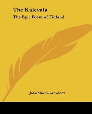 The Kalevala: The Epic Poem of Finland