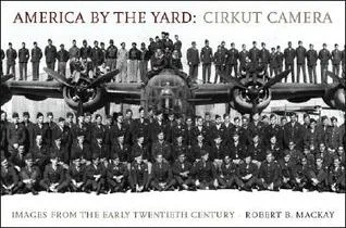 America by the Yard: Cirkut Camera: Images from the Early Twentieth Century