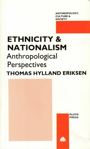 Ethnicity and Nationalism: Anthropological Perspectives