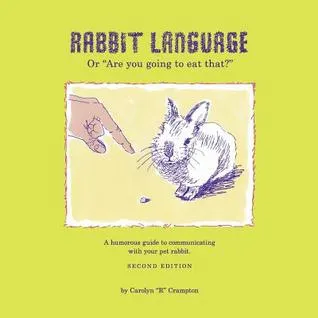 Rabbit Language or "Are You Going to Eat That?"