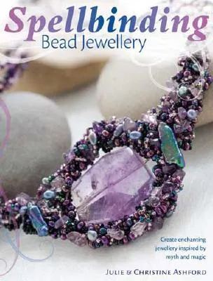 Spellbinding Bead Jewelry