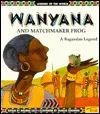 Wanyana & Matchmaker Frog