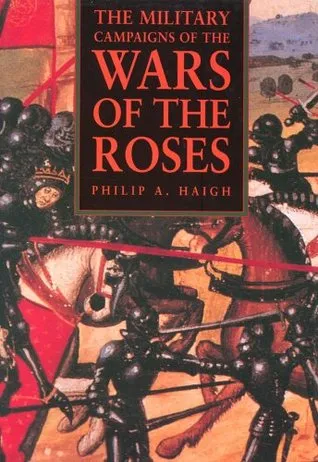 Military Campaigns Of The Wars Of The Roses