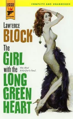 The Girl with the Long Green Heart (Hard Case Crime, #14)