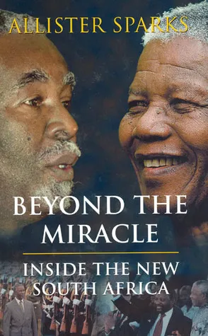 Beyond the Miracle: Inside the New South Africa