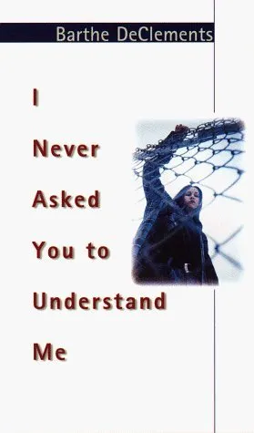 I Never Asked You to Understand Me