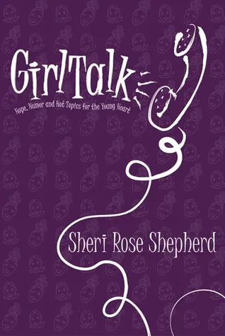 Girl Talk: Hope, humor and hot topics for the young heart