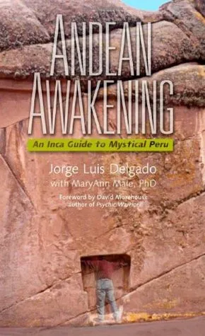 Andean Awakening: An Incan Guide to Mystical Peru