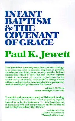 Infant Baptism and the Covenant of Grace: An Appraisal of the Argument That as Infants Were Once Circumcised, So They Should Now Be Baptized