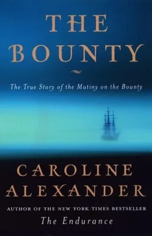 The Bounty: The True Story of the Mutiny on the Bounty