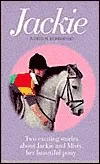 Jackie: "Jackie and the Pony Camp Summer", "Jackie and the Pony Boys" (Jackie Pony Stories)