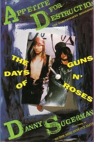 Appetite For Destruction: The Days Of Guns N' Roses