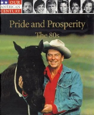 Pride and Prosperity: The 80s