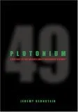 Plutonium: A History of the World's Most Dangerous Element