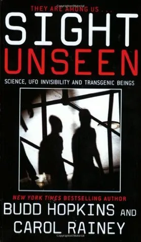 Sight Unseen: Science, UFO Invisibility & Transgenic Beings