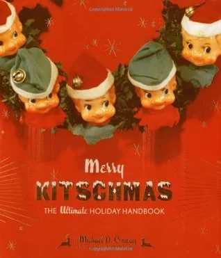 Merry Kitschmas: The Ultimate Holiday Handbook