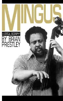 Mingus: A Critical Biography