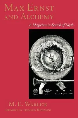 Max Ernst and Alchemy: A Magician in Search of Myth