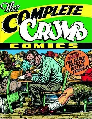 The Complete Crumb Comics, Vol. 1: The Early Years of Bitter Struggle