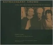 Extravagant Crowd: Carl Van Vechten