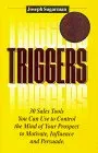 Triggers: 30 Sales Tools you can use to Control the Mind of your Prospect to Motivate, Influence and Persuade.