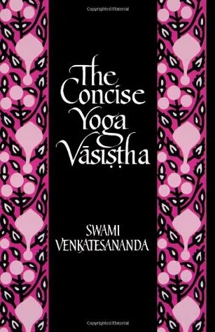 The Concise Yoga Vasistha