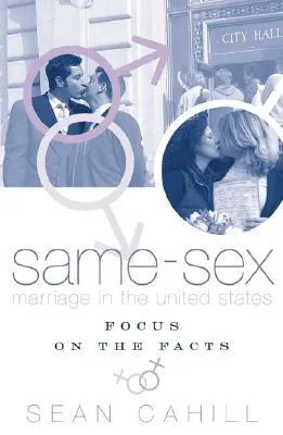 Same-Sex Marriage in the United States: Focus on the Facts